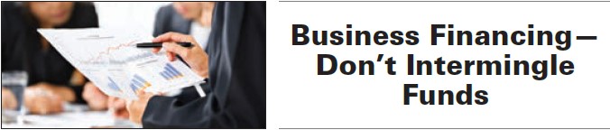 Business Financing— Don’t Intermingle Funds